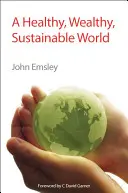 Egy egészséges, gazdag, fenntartható világ: Rsc - A Healthy, Wealthy, Sustainable World: Rsc