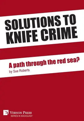 Megoldások a késeléses bűnözésre: út a Vörös-tengeren át? - Solutions to knife crime: a path through the red sea?