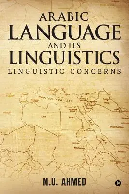 Az arab nyelv és nyelvtudománya: Nyelvészeti kérdések - Arabic Language and Its Linguistics: Linguistic Concerns