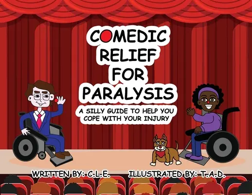 A bénulás komikus enyhítése: Egy buta útmutató, amely segít megbirkózni a sérüléssel - Comedic Relief for Paralysis: A Silly Guide to Help You Cope with Your Injury