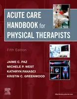 Akut ellátás kézikönyve fizikoterapeuták számára - Acute Care Handbook for Physical Therapists