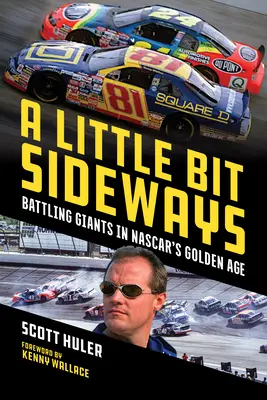 A Little Bit Sideways: Óriások elleni küzdelem a Nascar aranykorában - A Little Bit Sideways: Battling Giants in Nascar's Golden Age