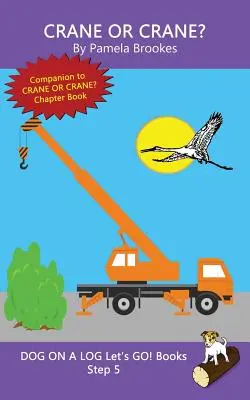 Crane Or Crane?: (Step 5) Sound Out Books (systematic decodable) Segít a fejlődő olvasóknak, beleértve a diszlexiásoknak is, megtanulni olvasni. - Crane Or Crane?: (Step 5) Sound Out Books (systematic decodable) Help Developing Readers, including Those with Dyslexia, Learn to Read