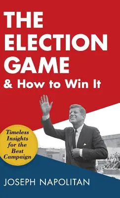 A választási játék és hogyan lehet megnyerni - The Election Game and How to Win It