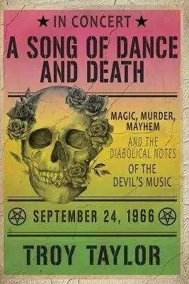 A tánc és a halál dala: Mágia, gyilkosság, káosz és az ördögi zene ördögi hangjegyei - A Song of Dance and Death: Magic, Murder, Mayhem and the Diabolical Notes of the Devil's Music