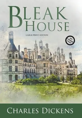 Bleak House (Nagyméretű, magyarázó jegyzetekkel ellátott) - Bleak House (Large Print, Annotated)