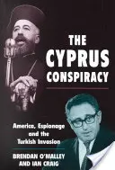 A ciprusi összeesküvés: Amerika, a kémkedés és a török invázió - The Cyprus Conspiracy: America, Espionage and the Turkish Invasion