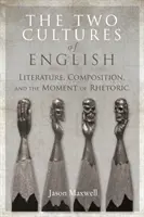 Az angol nyelv két kultúrája: Az irodalom, a kompozíció és a retorika pillanata - The Two Cultures of English: Literature, Composition, and the Moment of Rhetoric