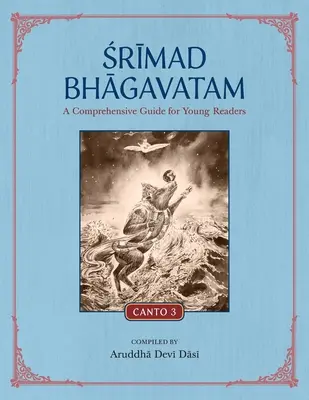 Srimad Bhagavatam: B Bhagavatam: Átfogó útmutató fiatal olvasóknak: Canto 3 - Srimad Bhagavatam: A Comprehensive Guide for Young Readers: Canto 3