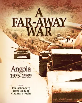 Egy távoli háború: Angola, 1975-1989 - A Far-Away War: Angola, 1975-1989