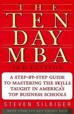 A Tíznapos MBA 3. kiadás. - The Ten-Day MBA 3rd Ed.