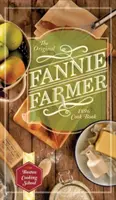 Az eredeti Fannie Farmer 1896-os szakácskönyve: A bostoni főzőiskola - The Original Fannie Farmer 1896 Cookbook: The Boston Cooking School