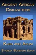 Ősi afrikai civilizációk: Kush és Axum - Ancient African Civilizations: Kush and Axum