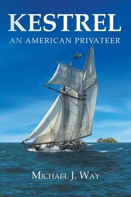 Kestrel: Egy amerikai magánhajós - Kestrel: An American Privateer