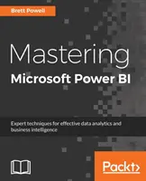 Mastering Microsoft Power BI: Szakértői technikák a hatékony adatelemzéshez és üzleti intelligenciához - Mastering Microsoft Power BI: Expert techniques for effective data analytics and business intelligence