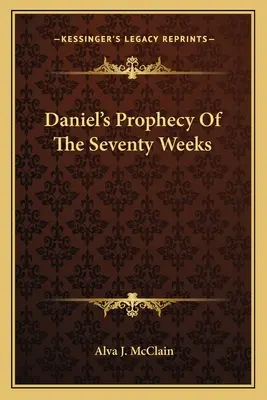 Dániel próféciája a hetven hétről - Daniel's Prophecy of the Seventy Weeks