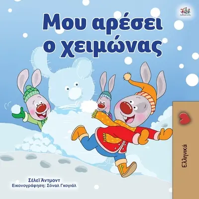 I Love Winter (Görög nyelvű gyerekkönyv) - I Love Winter (Greek Book for Kids)