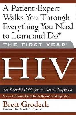 Az első év: HIV: Alapvető útmutató az újonnan diagnosztizáltak számára - The First Year: HIV: An Essential Guide for the Newly Diagnosed