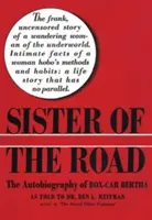 Az út nővére: A dobozkocsis Bertha önéletrajza - Sister of the Road: The Autobiography of Box-Car Bertha