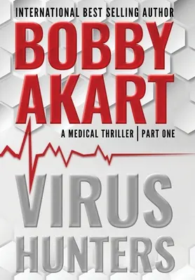 Vírusvadászok 1: Orvosi thriller - Virus Hunters 1: A Medical Thriller