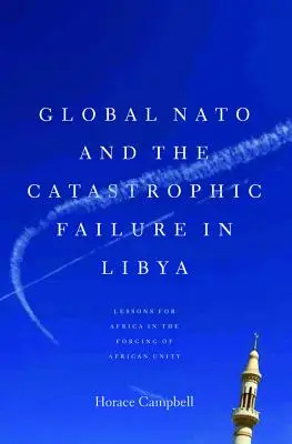 A globális NATO és a katasztrofális líbiai kudarc - Global NATO and the Catastrophic Failure in Libya