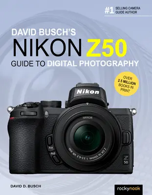 David Busch's Nikon Z50 Guide to Digital Photography (David Busch Nikon Z50 útmutatója a digitális fényképezéshez) - David Busch's Nikon Z50 Guide to Digital Photography