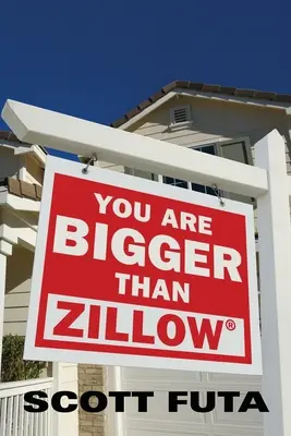 Nagyobb vagy, mint a Zillow(R) - You Are Bigger Than Zillow(R)