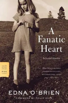 Egy fanatikus szív: Válogatott történetek - A Fanatic Heart: Selected Stories