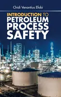 Bevezetés a kőolajipari folyamatok biztonságába - Introduction to Petroleum Process Safety