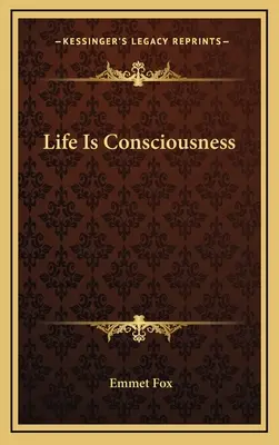 Az élet a tudatosság - Life Is Consciousness