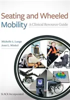 Ülés és kerekes mobilitás: A Clinical Resource Guide - Seating and Wheeled Mobility: A Clinical Resource Guide