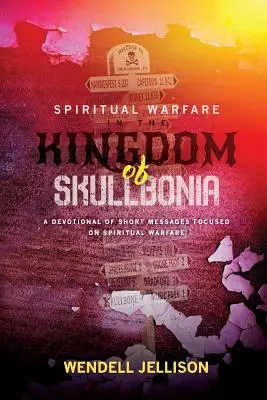 Szellemi hadviselés a Skullbonia Királyságában - Spiritual Warfare In The Kingdom Of Skullbonia