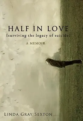 Half in Love: Túlélni az öngyilkosság örökségét - Half in Love: Surviving the Legacy of Suicide