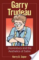 Garry Trudeau: Doonesbury és a szatíra esztétikája - Garry Trudeau: Doonesbury and the Aesthetics of Satire