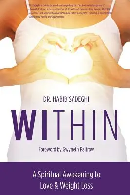Within: Spirituális ébredés a szerelemhez és a fogyáshoz - Within: A Spiritual Awakening to Love & Weight Loss