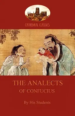 Konfuciusz analektusai (Aziloth Könyvek) - The Analects of Confucius (Aziloth Books)