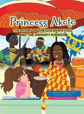Princess Akoto: Az aranyszéklet és az Ashanti Királyság története - Princess Akoto: The Story of the Golden Stool and the Ashanti Kingdom