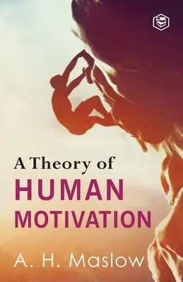 Az emberi motiváció elmélete - A Theory Of Human Motivation