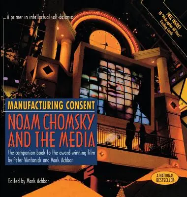 Manufacturing Consent: Noam Chomsky és a média: The Companion Book to the Award-Winning Film (A díjnyertes film kísérőkönyve) - Manufacturing Consent: Noam Chomsky and the Media: The Companion Book to the Award-Winning Film