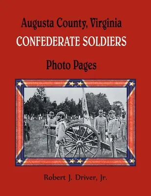 Augusta megye, Virginia konföderációs katonái: Photo Pages - Augusta County, Virginia Confederate Soldiers: Photo Pages