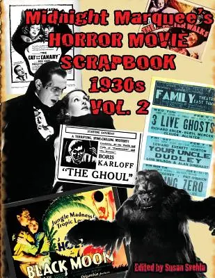 Midnight Marquee's HORROR MOVIE SCRAPBOOK 1930-as évek, 2. kötet - Midnight Marquee's HORROR MOVIE SCRAPBOOK 1930s Vol. 2