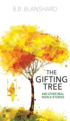 Az ajándékozó fa: És más valóságos történetek - The Gifting Tree: And Other Real World Stories