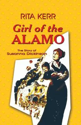 Az alamói lány: Susanna Dickinson története - Girl of the Alamo: The Story of Susanna Dickinson