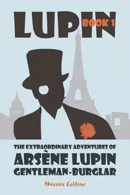 Arsne Lupin, az úri betörő rendkívüli kalandjai - The Extraordinary Adventures of Arsne Lupin, Gentleman-Burglar