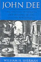 John Dee: Az olvasás és az írás politikája az angol reneszánszban - John Dee: The Politics of Reading and Writing in the English Renaissance