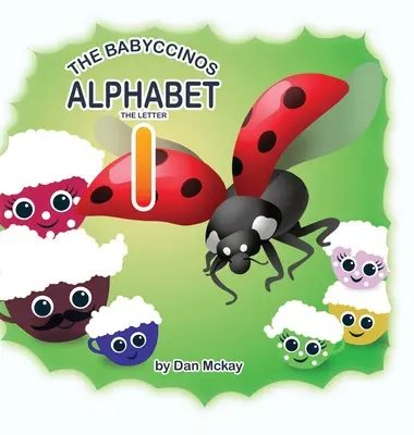 A Babyccinos ábécé Az I betű - The Babyccinos Alphabet The Letter I