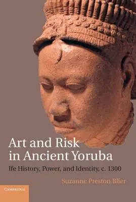 Művészet és kockázat az ókori jorubákban - Art and Risk in Ancient Yoruba