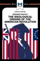 Bernard Bailyn: Az amerikai forradalom ideológiai eredete című művének elemzése - An Analysis of Bernard Bailyn's the Ideological Origins of the American Revolution