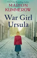 Háborús lány Ursula: Keserédes regény a második világháborúról - War Girl Ursula: A bittersweet novel of WWII