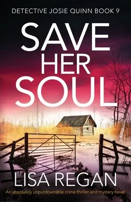 Save Her Soul: Egy abszolút letehetetlen krimi és misztikus regény - Save Her Soul: An absolutely unputdownable crime thriller and mystery novel